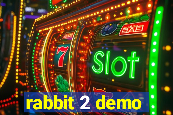 rabbit 2 demo